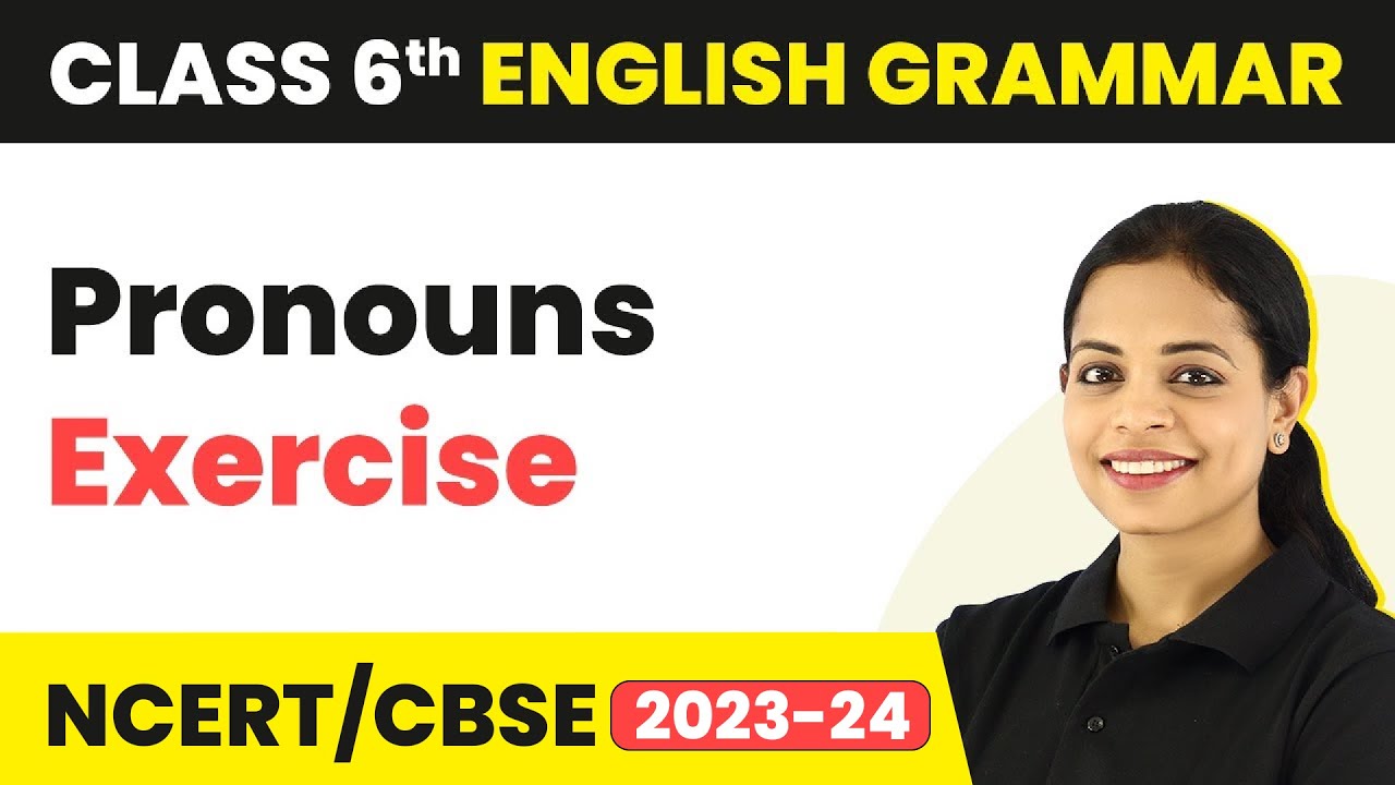 Exercise on Pronouns | Pronouns Exercise for Class 6 | English Grammar ...