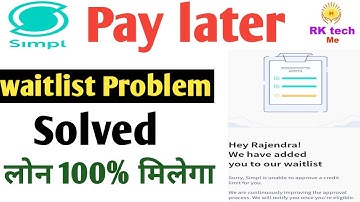 simpl pay later waitlist problem | We have added you to our waitlist  problem in simpl pay later