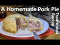 A Homemade Pork Pie - Traditional Recipe