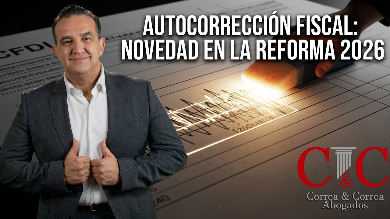 🔄 Autocorrección Fiscal: Novedad en la Reforma 2026 🇲🇽