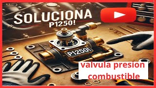 SOLUCIONA el Código P1250! Cambio de la Válvula Solenoide de Presión de Combustible 🚗💡