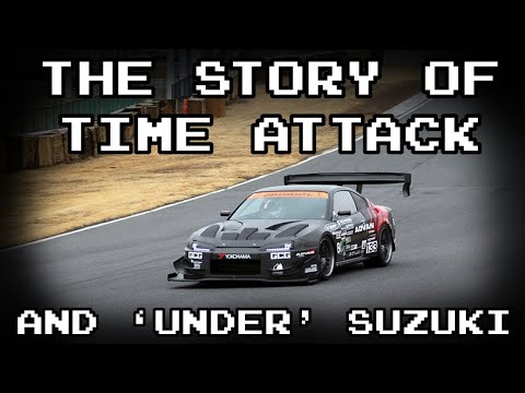 The Story of Time Attack and &rsquo;Under&rsquo; Suzuki