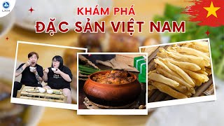 Những món ăn đặc sản Việt Nam bạn không thể bỏ qua | Long Khoa Học