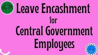 Leave Encashment for Central Government Employees