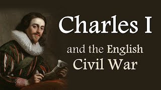 Charles I and the English Civil War (The Stuarts: Part Two)