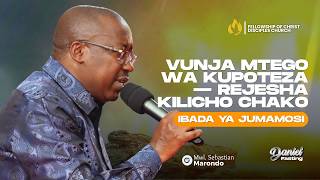 MFUNGO WA DANIEL - SIKU YA 12 - VUNJA MTEGO WA KUPOTEZA— REJESHA KILICHO CHAKO - IBADA YA JUMAMOSI