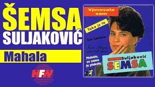 Semsa Suljakovic - Mahala - Audio 1993 Hd