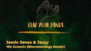 Jamie Jones & Jazzy - We Groovin (Shermanology Remix)