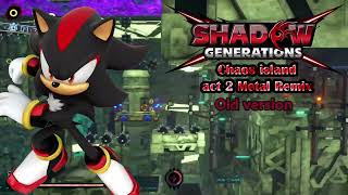 Shadow X Sonic Generations Chaos Island Act 2 Metal Edgy Remix Scrapped version @LuminusSpark