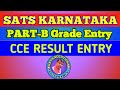 Part b grade entry in sats cce result sats karnataka