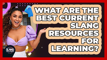 What Are The Best Current Slang Resources For Learning? - SlangXplained
