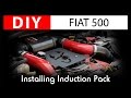 DIY FIAT 500: Installing the MADNESS Induction Pack