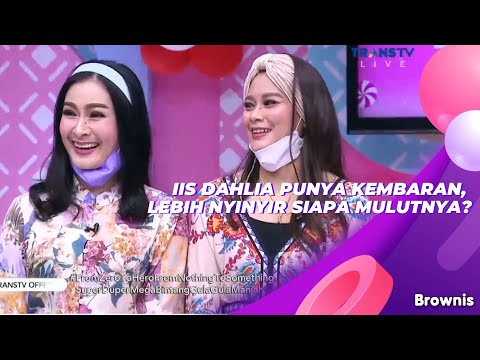 IIS DAHLIA PUNYA KEMBARAN, LEBIH NYINYIR SIAPA MULUTNYA? | BROWNIS (18/8/21) P2