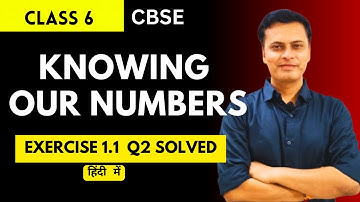 Knowing our numbers | Class 6  Ex 1.1  Q2 solved