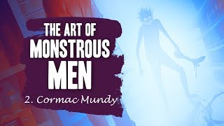 The Art of Monstrous Men - Episode #2 (Cormac Mundy)