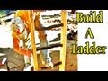 Ladder Construction - Build using rustic wood logs/branches Ladder Construction - Build using rustic wood logs/branches