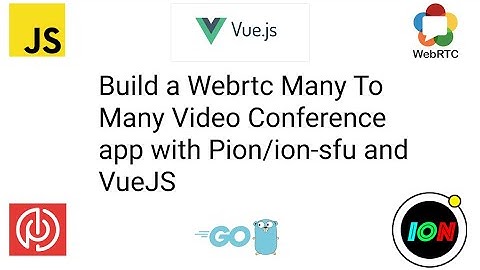 How to create a many to many webrtc video conference app with vuejs
