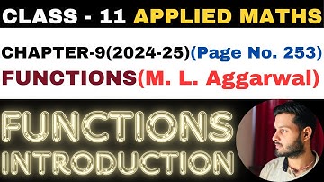 Functions Introduction l Chapter 9 l FUNCTIONS l Class 11th Applied Maths l M L Aggarwal 2024-25