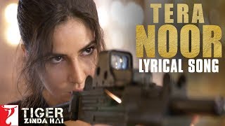 Lyrical: Tera Noor Song with Lyrics | Tiger Zinda Hai | Katrina Kaif | Salman Khan | Irshad Kamil Lyrical: Tera Noor Song with Lyrics | Tiger Zinda Hai | Katrina Kaif | Salman Khan | Irshad Kamil