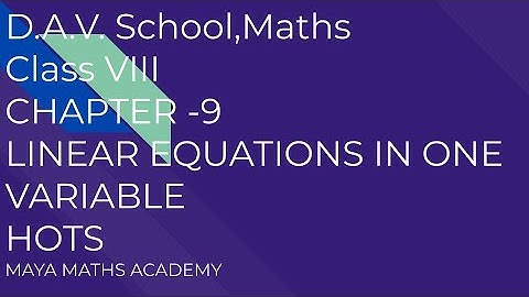 D.A.V. Math|Class VIII|Ch-9 LINEAR EQUATIONS IN ONE VARIABLE| HOTS