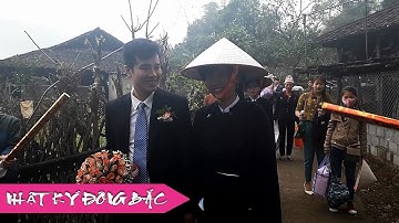 NHẬT KÝ ĐÔNG BẮC - LỄ ĐÓN DÂU CỦA NGƯỜI NÙNG ĐÔNG BẮC P2