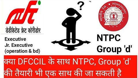 DFCCIL VS RAILWAY||Executive operation & bd vs NTPC, Railway Group 