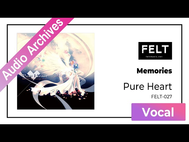 【FELT】02.Memories（FELT-027 Pure Heart）[Audio Archives] class=