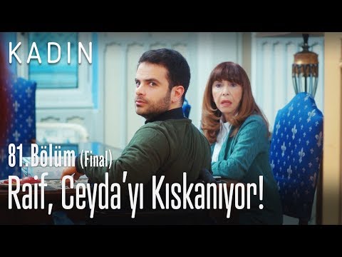 Raif, Ceyda'yı kıskanıyor! - Kadın 81. Bölüm (Final)