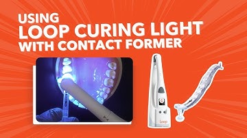 Using Loop Curing light with a contact former
