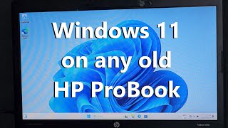 How to install and run Windows 11 on any old HP ProBook laptop 💻