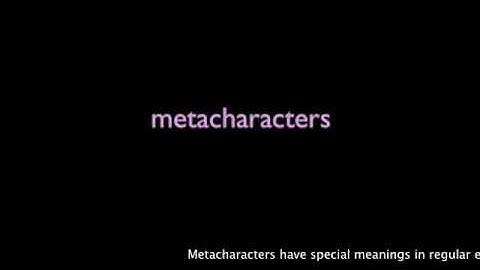 Metacharacters (Part 1 of 2)
