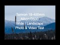 Tamron 18-400mm F/3.5-6.3 Di II VC HLD Wide & Landscape Photo & Video Test