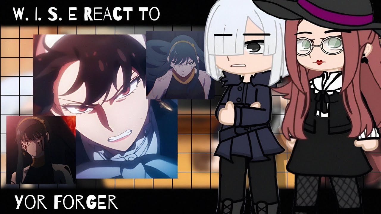 W.I.S.E React To Yor Forger ||Gachaclub|| ||Spy x Family||