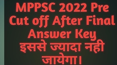 MPPSC 2022 Pre Cut off After Final Answer Key