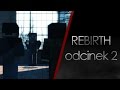 Rebirth  odcinek 2