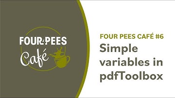 Four Pees Café #6 - Simple variables in pdfToolbox