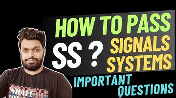 How To Pass Signals And Systems SS ? | Important Questions | EXTC Engineering