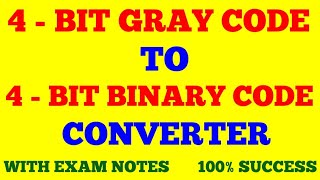 GRAY CODE TO BINARY CODE CONVERTER || DIGITAL ELECTRONICS || WITH EXAM NOTES ||