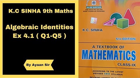 Class 9 | K.C Sinha Maths Book | Algebraic Identities  | Ex 4.1 