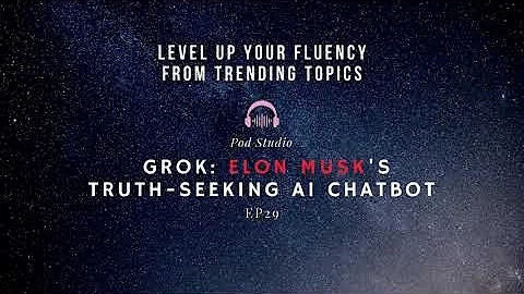 Grok: Elon Musk's Truth-Seeking AI Chatbot 🎧 || Listen to Native Speakers || From Trending Topics
