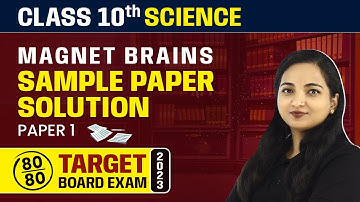 Magnet Brains Sample Paper Solution 2023 | Class 10 Science (Paper 1) 2022-23 LIVE