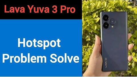 Lava Yuva 3 pro Hotspot problem solve kaise kare,How to fix Hotspot problem in Lava Yuva 3 pro