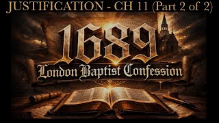 Justification (part 2) - Ch 11 of the 1689 LBC