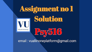 Assignment solution psy516  || 100% correct Solution || virtual university