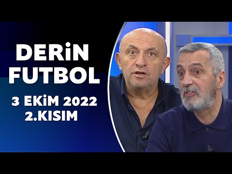 Derin Futbol 3 Ekim 2022 2.Kısım