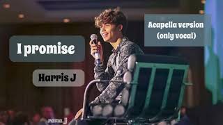 Harris J _ I promise | Acapella version (withoutmusic)