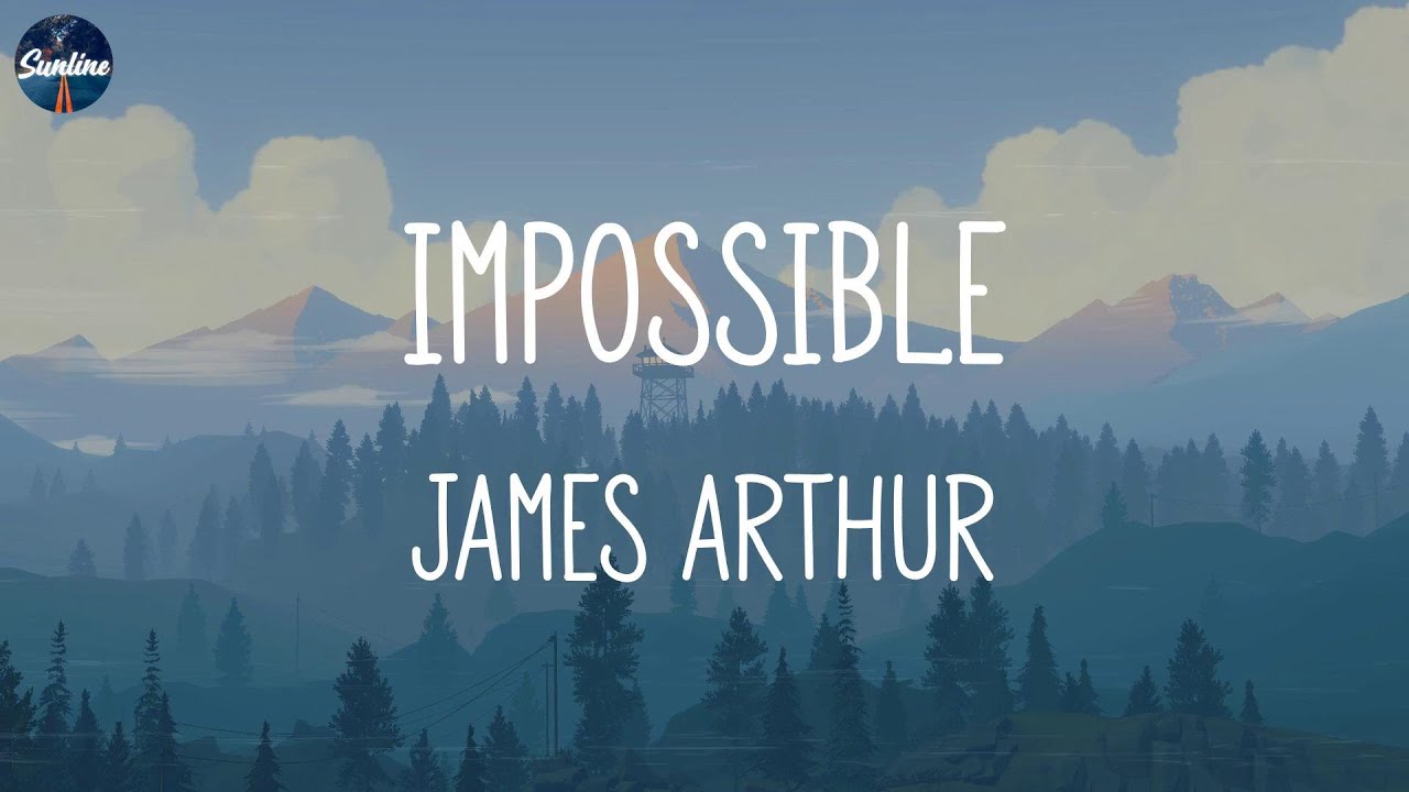 James Arthur - Impossible (Lyrics) - YouTube