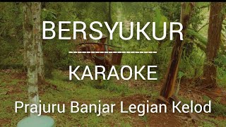 Bersyukur (KARAOKE) - Prajuru Banjar Legian Kelod
