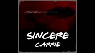 SINCERE - Carrie