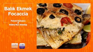 😋🐟 Balık Ekmek Focaccia | Fehmi Samancı & Kübra Nur Altıntaş | Hadi Pişirelim